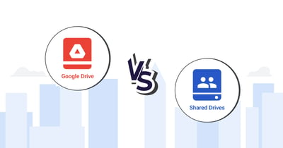 My Drive vs Shared Drives: Giải pháp lưu trữ nào phù hợp cho doanh nghiệp?