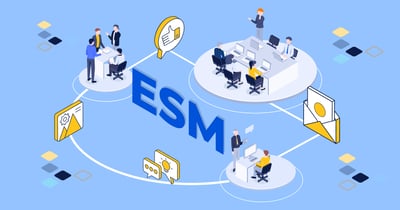 Tại sao doanh nghiệp nên triển khai ESM càng sớm càng tốt?