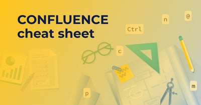 Confluence Cheat Sheet - Bí kíp sử dụng Confluence hiệu quả
