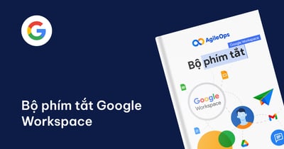 Bộ phím tắt Google Workspace - Nâng cao trải nghiệm dùng Google Workspace